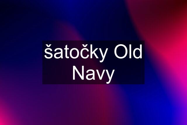 šatočky Old Navy
