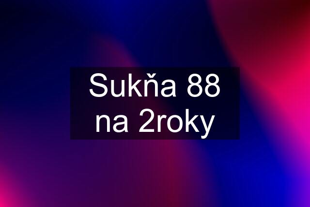 Sukňa 88 na 2roky