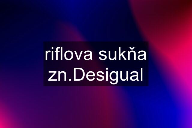 riflova sukňa zn.Desigual