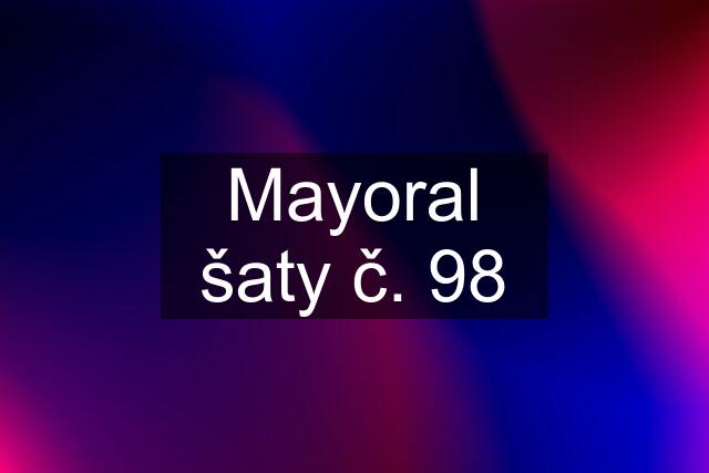 Mayoral šaty č. 98