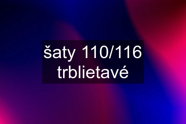 šaty 110/116 trblietavé