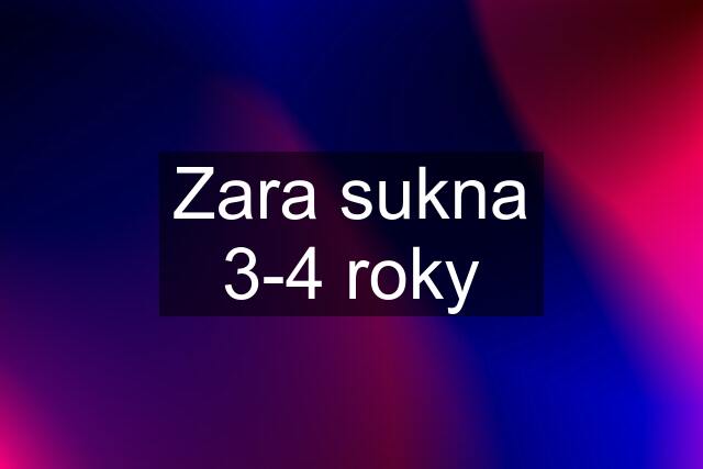 Zara sukna 3-4 roky