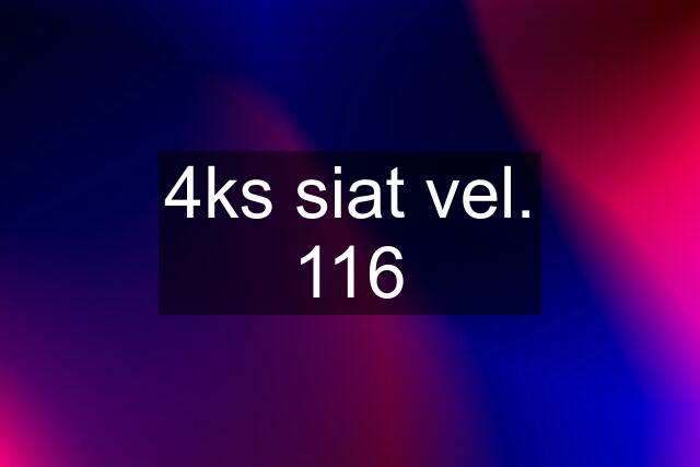 4ks siat vel. 116