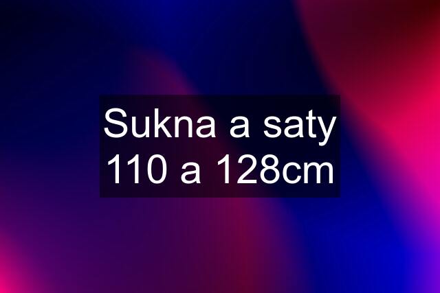 Sukna a saty 110 a 128cm