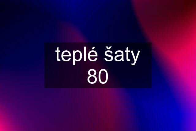 teplé šaty 80