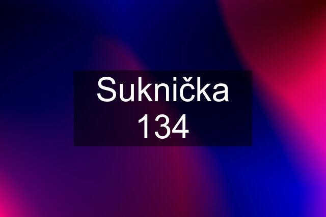 Suknička 134