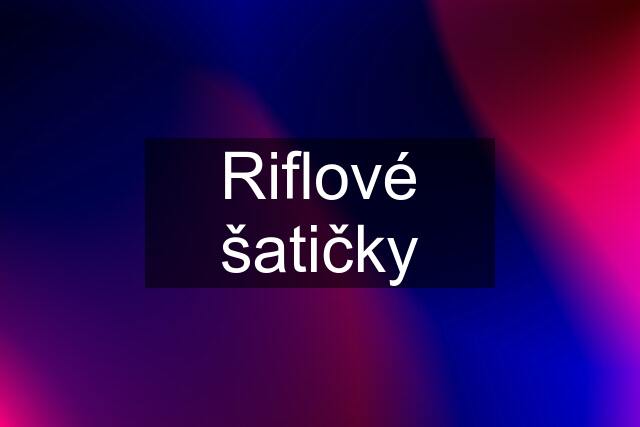 Riflové šatičky