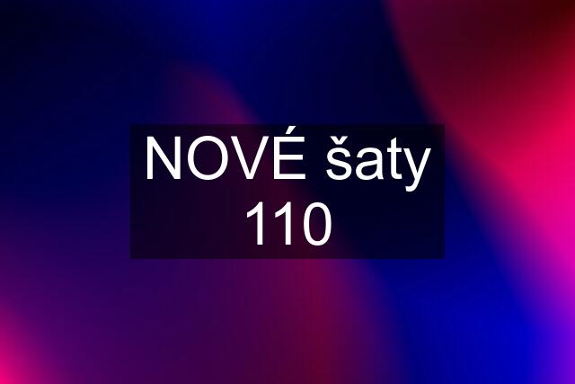 NOVÉ šaty 110