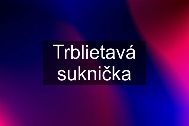 Trblietavá suknička