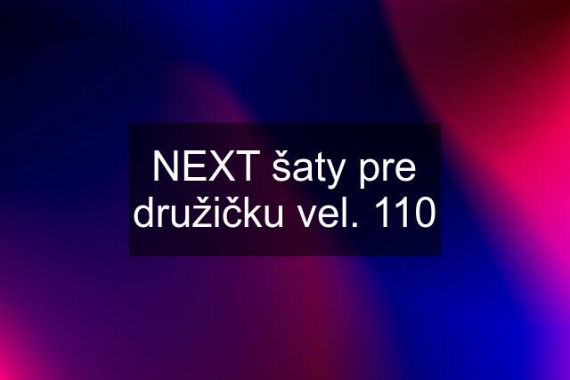 NEXT šaty pre družičku vel. 110