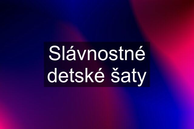 Slávnostné detské šaty