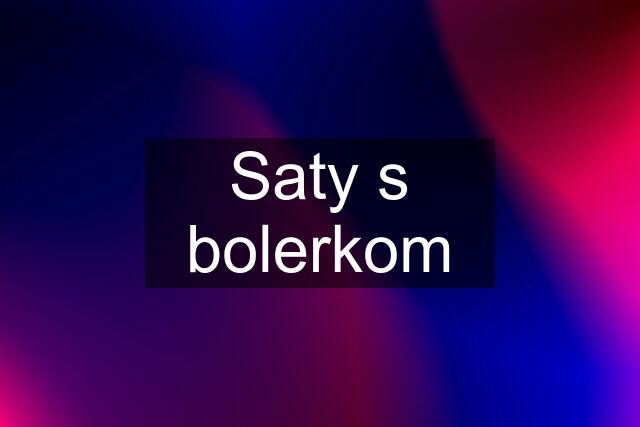 Saty s bolerkom