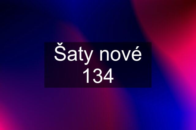 Šaty nové 134