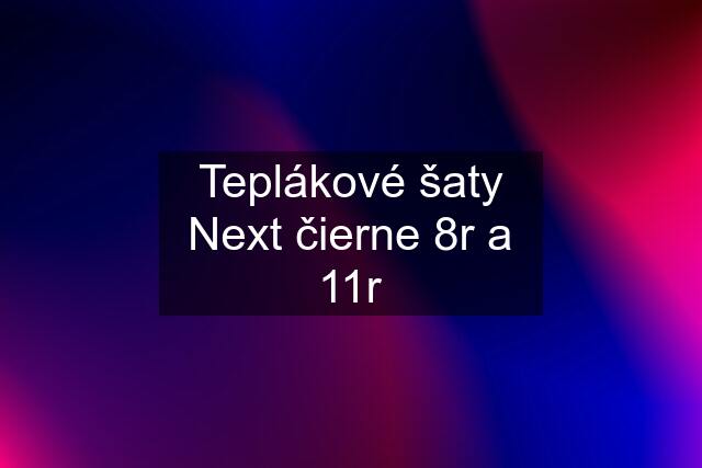 Teplákové šaty Next čierne 8r a 11r