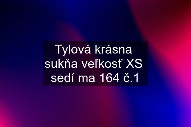 Tylová krásna  sukňa veľkosť XS  sedí ma 164 č.1