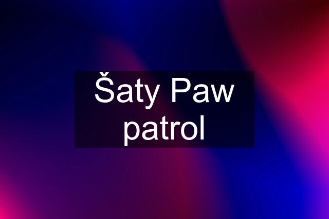 Šaty Paw patrol