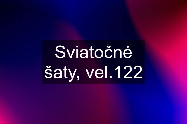 Sviatočné šaty, vel.122