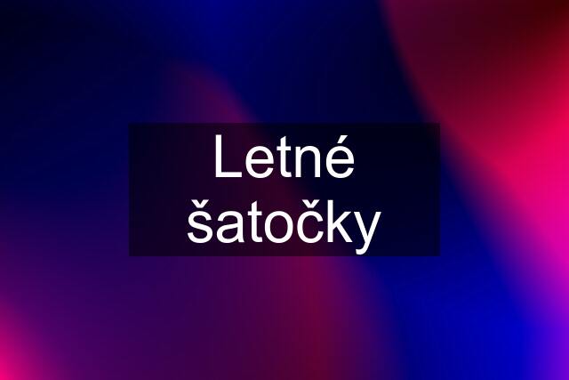 Letné šatočky