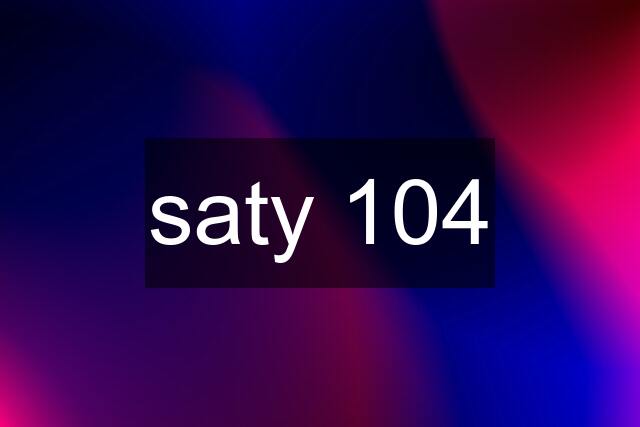 saty 104