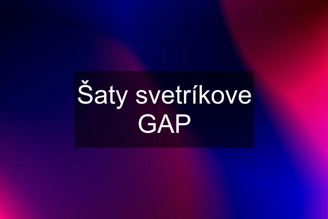 Šaty svetríkove GAP