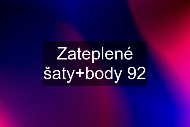 Zateplené šaty+body 92