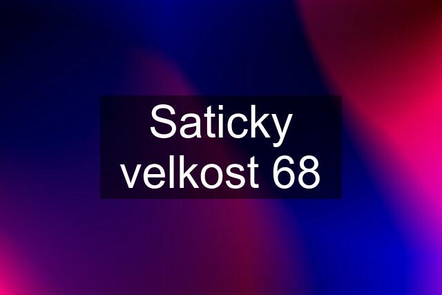 Saticky velkost 68