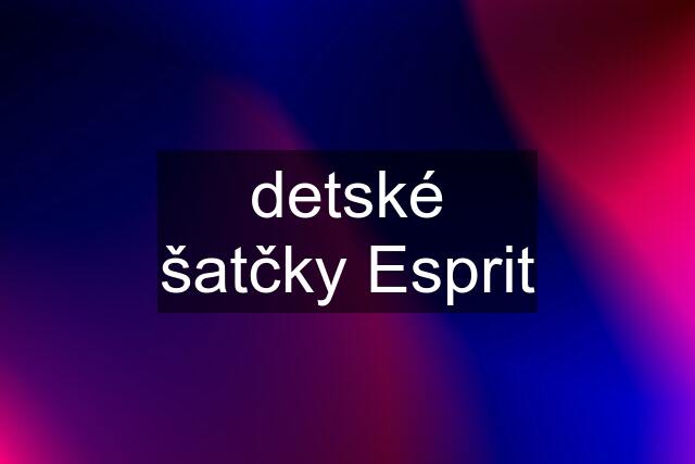 detské šatčky Esprit