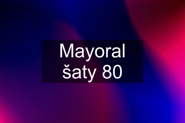 Mayoral šaty 80