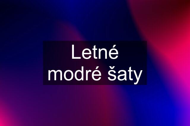 Letné modré šaty