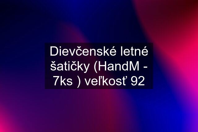 Dievčenské letné šatičky (HandM - 7ks ) veľkosť 92