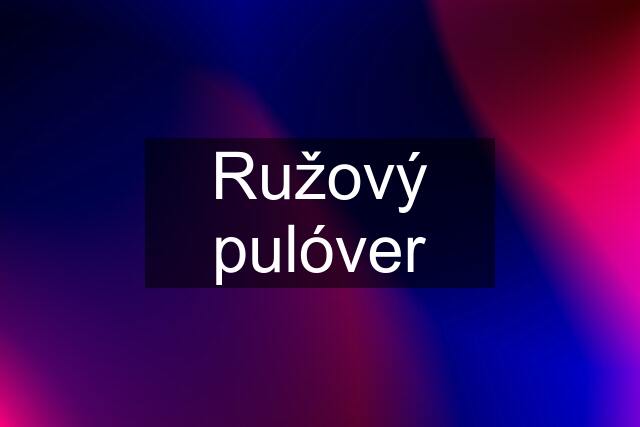 Ružový pulóver