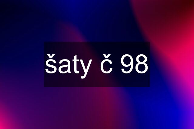 šaty č 98