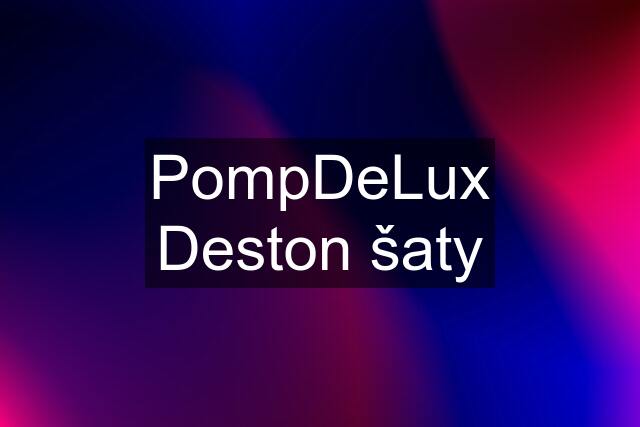 PompDeLux Deston šaty