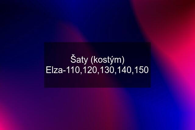 Šaty (kostým) Elza-110,120,130,140,150