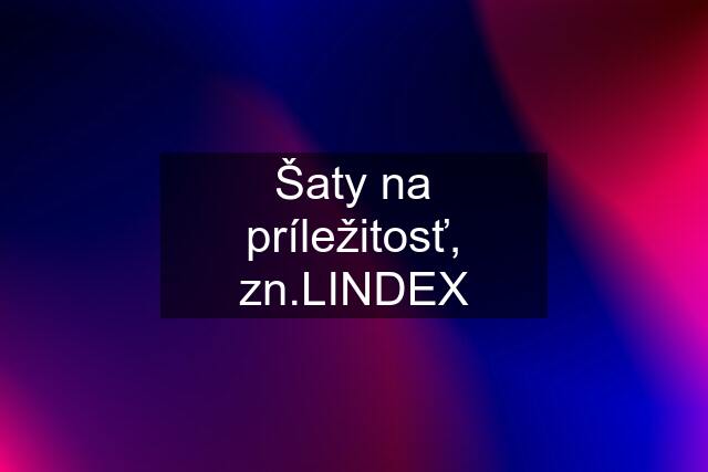 Šaty na príležitosť, zn.LINDEX