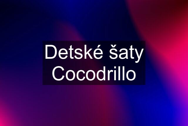 Detské šaty Cocodrillo