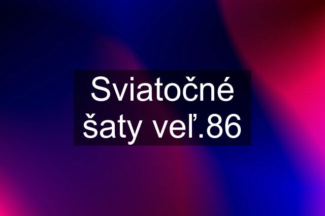 Sviatočné šaty veľ.86