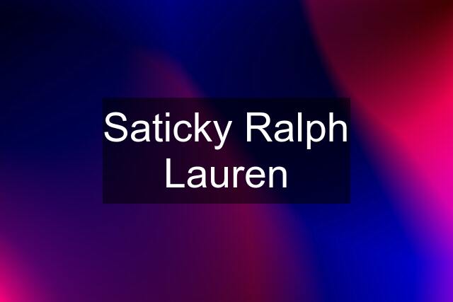 Saticky Ralph Lauren