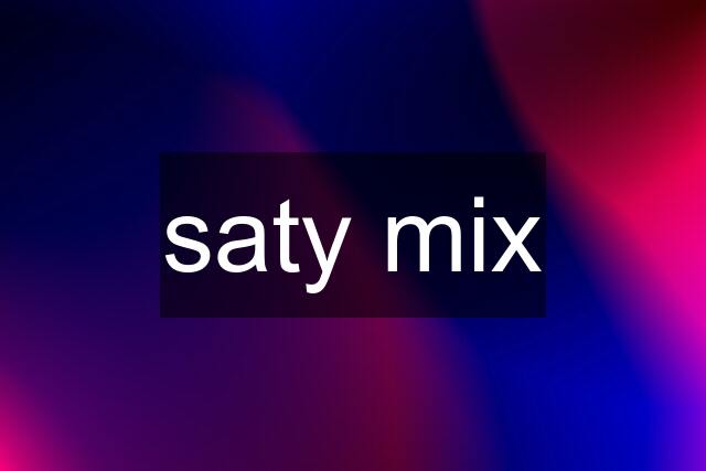 saty mix