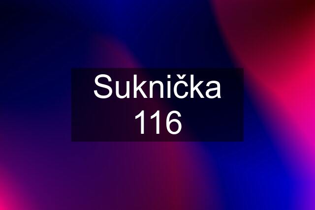 Suknička 116