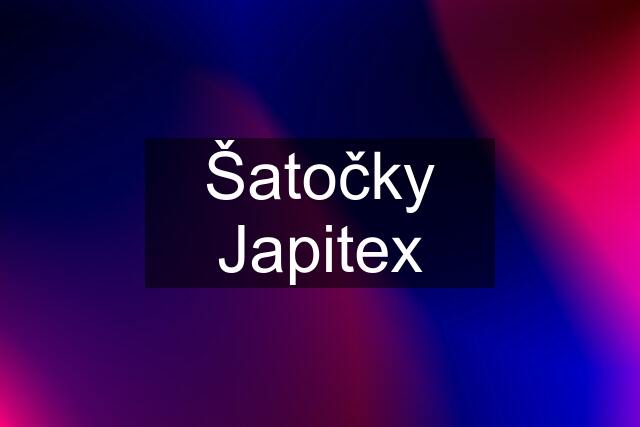 Šatočky Japitex