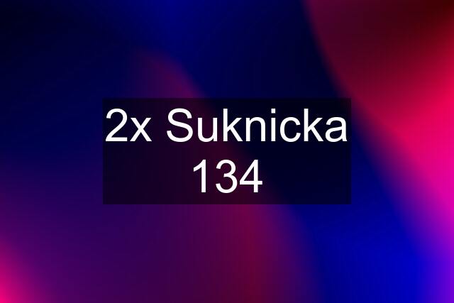 2x Suknicka 134