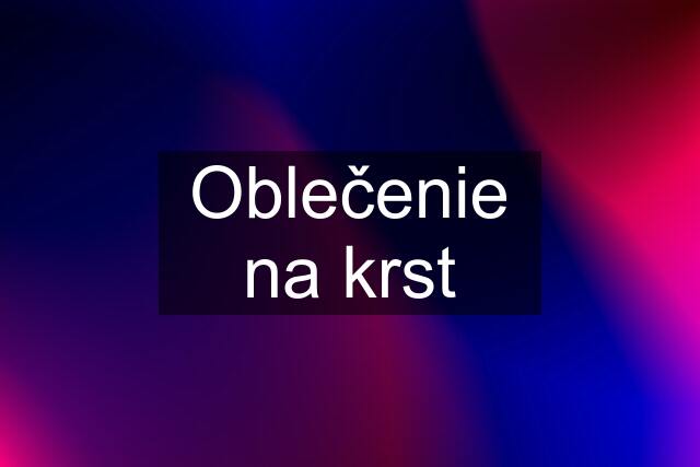 Oblečenie na krst