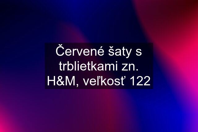 Červené šaty s trblietkami zn. H&M, veľkosť 122