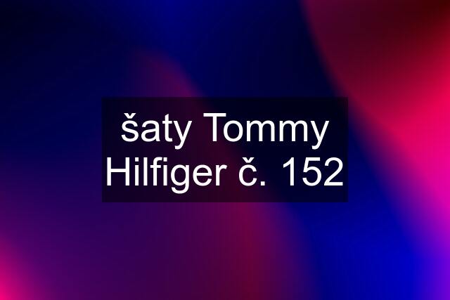 šaty Tommy Hilfiger č. 152