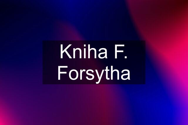 Kniha F. Forsytha