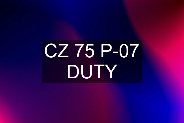 CZ 75 P-07 DUTY