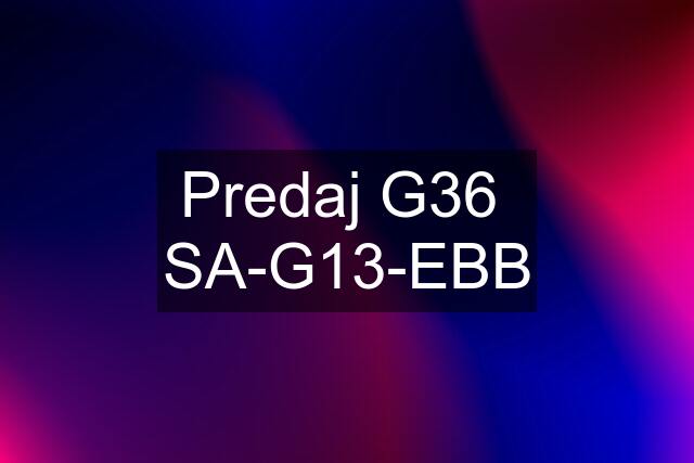 Predaj G36  SA-G13-EBB