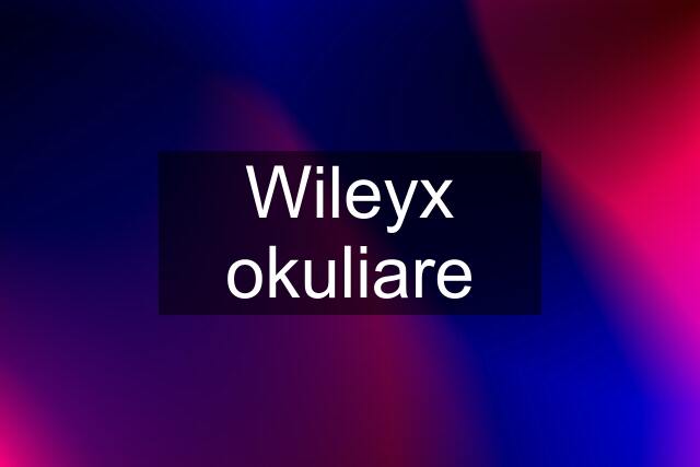 Wileyx okuliare