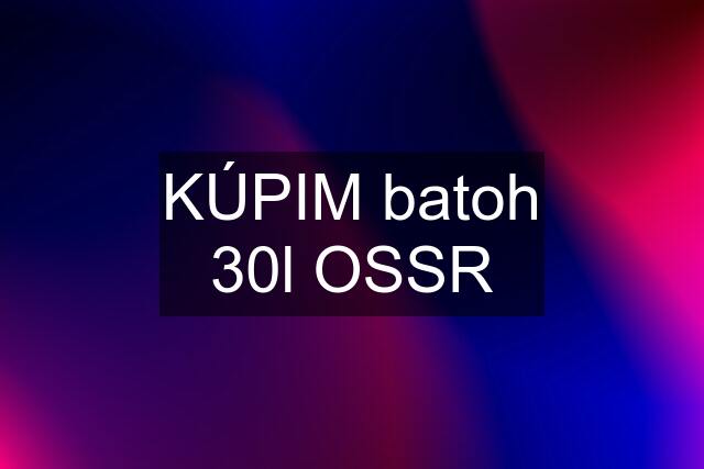 KÚPIM batoh 30l OSSR